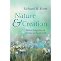 Nature and Creation: Biblical Perspectives on Life Here on Planet Earth