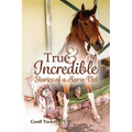 True and Incredible Stories of a Horse Vet