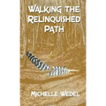 Walking the Relinquished Path