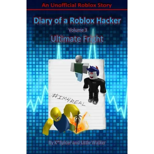 Diary of a Roblox Hacker 3: Ultimate Fright