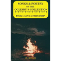 Songs & poetry of the Oglesby's Collection: Book 1: Love & Friendship