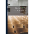 Dickens on Education. --
