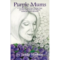 Purple Mums: A True Story of Surviving a Stranger Rape