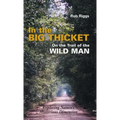 In the Big Thicket on the Trail of the Wild Man: Exploring Nature's Mysterious Dimension