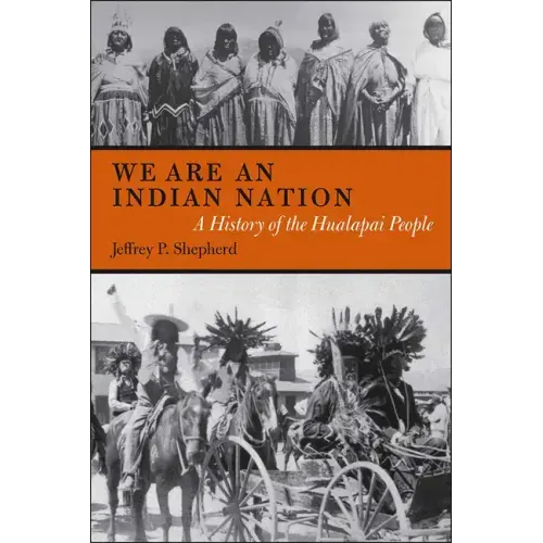 We are an Indian Nation: A History of the Hualapai People