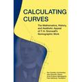 Calculating Curves: The Mathematics, History, and Aesthetic Appeal of T. H. Gronwall's Nomographic Work