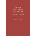 Early Ontario Settlers: A Source Book