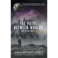 The Paths Between Worlds: This Alien Earth Book One