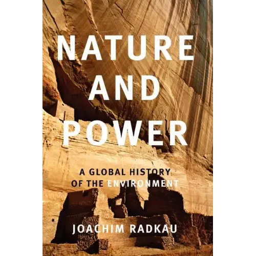 Nature and Power: A Global History of the Environment