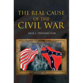 The Real Cause of the Civil War