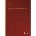 How to See the British Museum in Four Visits