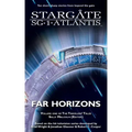 STARGATE SG-1 & STARGATE ATLANTIS Far Horizons