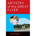 Artistry of the Great Flyer: A Pilot's Guide to Stick and Rudder and Managing Emergency Maneuvers
