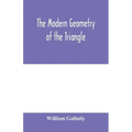 The modern geometry of the triangle