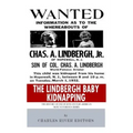 The Lindbergh Baby Kidnapping: The History of One of 20th Century America's Most Notorious Crimes