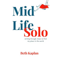 Midlife Solo: Writing Through Chaos to Find My Place in the World