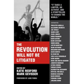 The Revolution Will Not Be Litigated: People Power and Legal Power in the 21st Century