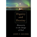 Dignity and Destiny: Humanity in the Image of God