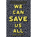 We Can Save Us All