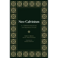 Neo-Calvinism: A Theological Introduction