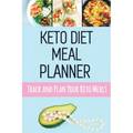 Keto Diet Meal Planner: Low Carb Meal Planner for Weight Loss Track and Plan Your Keto Meals Weekly Ketogenic Daily Food Journal With Motivati