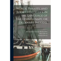 Words, Phrases, and Short Dialogues, in the Language of the Lenni Lenape, or Delaware Indians.