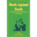 North Against South: A Tale of the American Civil War