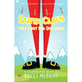 Santa Claus Has Lost His Drawers: a choose the page StoryQuest adventure