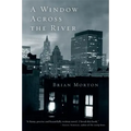 A Window Across the River