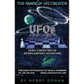 The Pawn Of His Creator: Early Contactee's Of Interplanetary Visitations