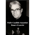 Padre Candido Amantini, CP: Rome's Exorcist