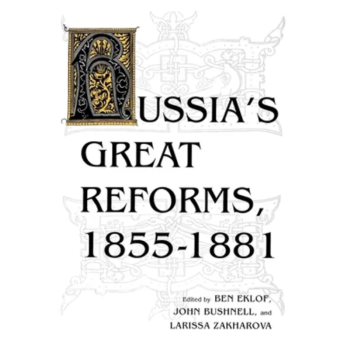 Russia S Great Reforms, 1855 1881