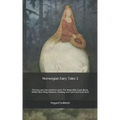 Norwegian Fairy Tales 2: The boy and the northern wind, The three Billy Goats Bruse, White-Bear-King Valemon, Heming and Gyvri and local lores