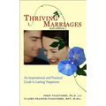 Thriving Marriages: An Inspirational and Practical Guide to Lasting Happiness