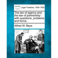 The Law of Agency and the Law of Partnership: With Questions, Problems and Forms.
