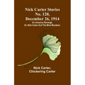 Nick Carter Stories No. 120, December 26, 1914: An uncanny revenge; or, Nick Carter and the mind murderer.