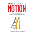 More Than A Notion: A Journey in Educational Leadership in the Age of Accountability