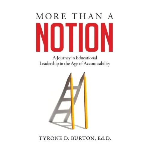 More Than A Notion: A Journey in Educational Leadership in the Age of Accountability