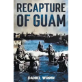 Recapture of Guam: 1944 Battle and Liberation of Guam