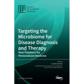 Targeting the Microbiome for Disease Diagnosis and Therapy: New Frontiers for Personalized Medicine