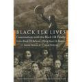 Black Elk Lives: Conversations with the Black Elk Family