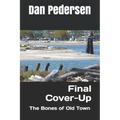 Final Cover-Up: The Bones of Old Town