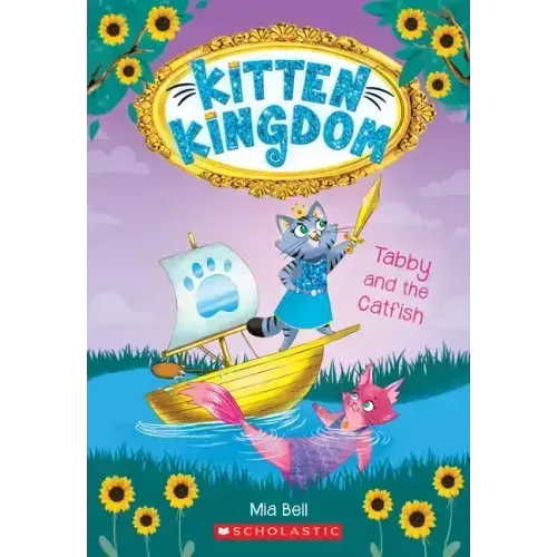 Tabby and the Catfish (Kitten Kingdom #3): Volume 3