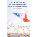 Chilean New Song and the Question of Culture in the Allende Government: Voices for a Revolution