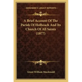 A Brief Account Of The Parish Of Holbeach And Its Church Of All Saints (1877)