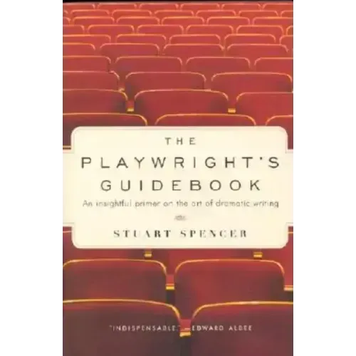 The Playwright's Guidebook: An Insightful Primer on the Art of Dramatic Writing