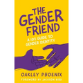 The Gender Friend: A 102 Guide to Gender Identity