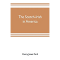 The Scotch-Irish in America