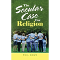 The Secular Case for Religion