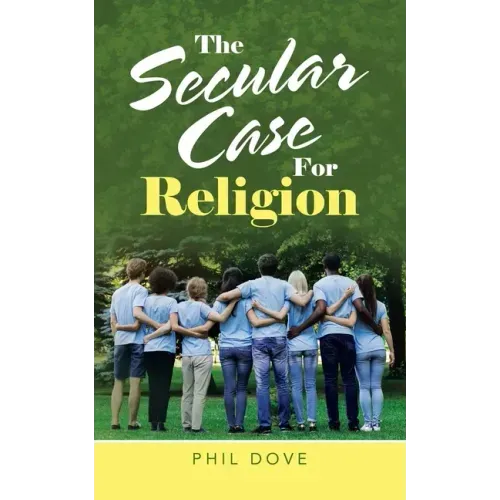 The Secular Case for Religion